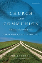 cover of Church and Communion: An Introduction to Ecumenical Theology, Second Edition