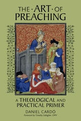 cover of The Art of Preaching: A Theological and Practical Primer