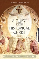 cover of A Quest for the Historical Christ: Scientia Christi and the Modern Study of Jesus
