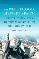 cover of The Priesthood, Mystery of Faith: Priestly Ministry in the Magisterium of John Paul II