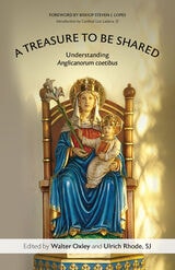 cover of A Treasure to be Shared: Understanding <i>Anglicanorum coetibus</i>