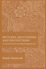 cover of Pictures, Quotations, and Distinctions: Fourteen Essays in Phenomenology