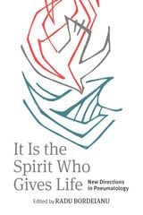cover of It is the Spirit Who Gives Life: New Directions in Pneumatology