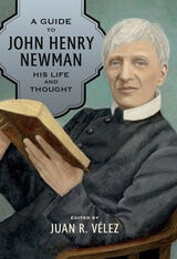 cover of A Guide to John Henry Newman: His Life and Thought
