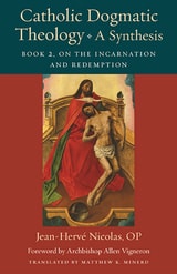 cover of Catholic Dogmatic Theology: A Synthesis: Book 2: On the Incarnation and Redemption