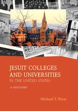 cover of Jesuit Colleges and Universities in the United States: A History