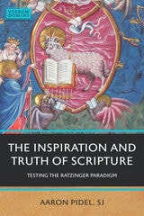 cover of The Inspiration and Truth of Scripture: Testing the Ratzinger Paradigm