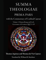 cover of Summa Theologiae, Prima Pars: Volume 3, Human Beings and God's Governance of Creation, QQ 75-119: With the Commentary of Cardinal Cajetan