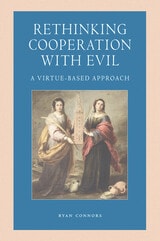 cover of Rethinking Cooperation with Evil: A Virtue-Based Approach