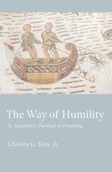 cover of The Way of Humility: St. Augustine's Theology of Preaching