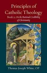 cover of Principles of Catholic Theology, Book 2: On the Rational Credibility of Christianity