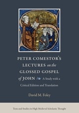 cover of Peter Comestor's Lectures on the Glossed Gospel of John: A Study with a Critical Edition and Translation