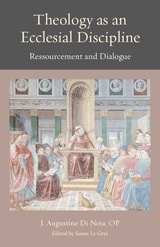 cover of Theology as an Ecclesial Discipline: Ressourcement and Dialogue