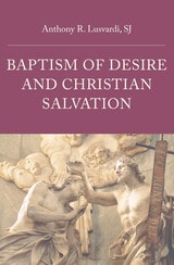 cover of Baptism of Desire and Christian Salvation