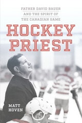 cover of Hockey Priest: Father David Bauer and the Spirit of the Canadian Game