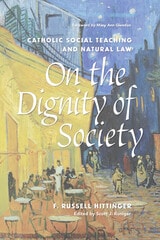 cover of On the Dignity of Society: Catholic Social Teaching and Natural Law