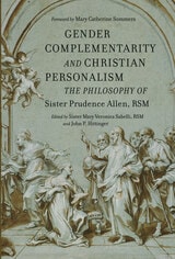 cover of Gender Complementarity and Christian Personalism: The Philosophy of Sister Prudence Allen, RSM