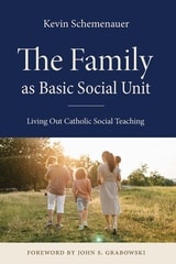 cover of The Family as Basic Social Unit: Living Out Catholic Social Teaching