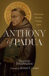 cover of Anthony of Padua: Franciscan, Preacher, Teacher, Saint