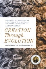 cover of Creation through Evolution: New Perspectives from Thomistic Theology and Philosophy