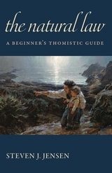 cover of The Natural Law: A Beginner's Thomistic Guide