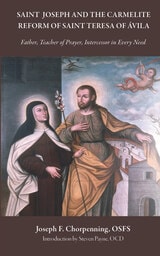 cover of Saint Joseph and the Carmelite Reform of Saint Teresa of Avila: Father, Teacher of Prayer, Intercessor in Every Need