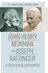 cover of John Henry Newman and Joseph Ratzinger: A Theological Encounter