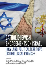 cover of Jewish-Catholic Engagements on Israel: Holy Land, Political Territory, or Theological Promise?