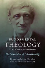 cover of Fundamental Theology According to Newman: The Principles of Christianity