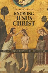cover of Knowing Jesus Christ: An Introduction to Christology
