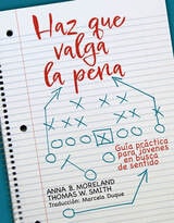 cover of Que valga la pena: Un manual para jovenes en busca de sentido
