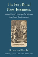 cover of The Port Royal New Testament: Jansenists and Vernacular Scripture in Seventeenth-Century France
