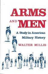cover of Arms and Men: A Study in American Military History