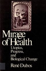 cover of The Mirage of Health: Utopia, Progress, and Biological Change