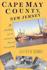 cover of Cape May County, New Jersey: The Making of an American Resort Community