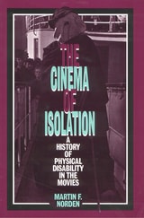 cover of The Cinema of Isolation: A History of Physical Disability in the Movies