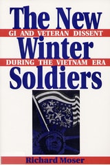 cover of The New Winter Soldiers: GI and Veteran Dissent During the Vietnam Era