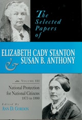 cover of The Selected Papers of Elizabeth Cady Stanton and Susan B. Anthony: National Protection for National Citizens, 1873 to 1880
