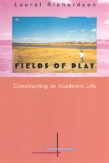 cover of Fields of Play: Constructing an Academic Life