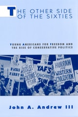 cover of The Other Side of the Sixties: Young Americans for Freedom and the Rise of Conservative Politics