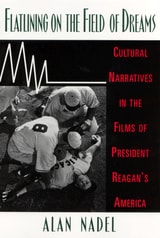 cover of Flatlining on the Field of Dreams: Cultural Narratives in the Films of President Reagan's America