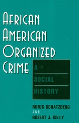 cover of African American Organized Crime: A Social History