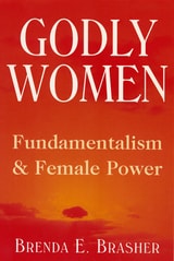 cover of Godly Women: Fundamentalism and Female Power