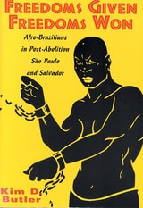 cover of Freedoms Given, Freedoms Won: Afro-Brazilians in Post-Abolition São Paolo and Salvador