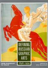 cover of Defining Russian Graphic Arts: From Diaghilev to Stalin, 1898-1934