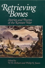 cover of Retrieving Bones: Stories and Poems of the Korean War