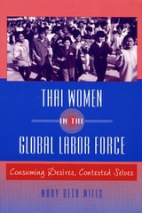 cover of Thai Women in the Global Labor Force: Consuming Desires, Contested Selves
