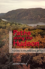 cover of Paths Along The Hudson: A Guide to Walking and Biking