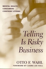 cover of Telling is Risky Business: Mental Health Consumers Confront Stigma