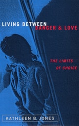 cover of Living Between Danger and Love: The Limits of Choice